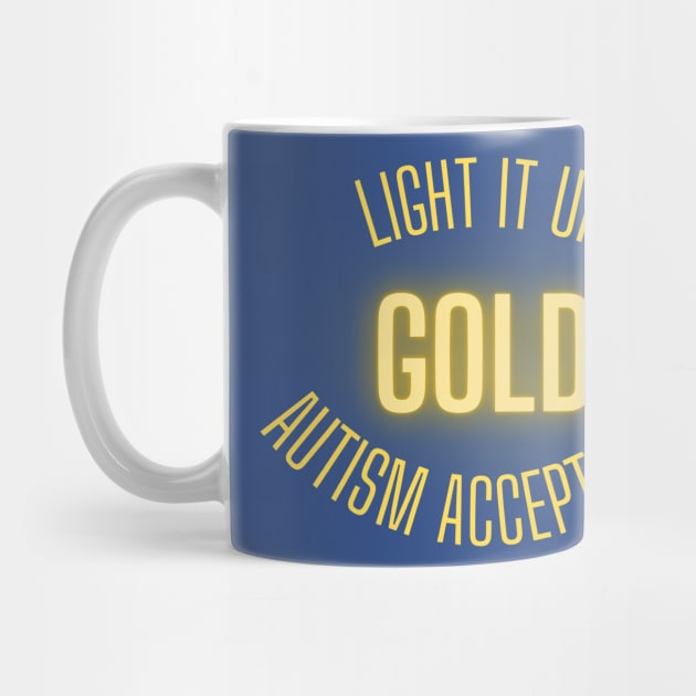 Light it up Gold Autism Acceptance by MyNDLife